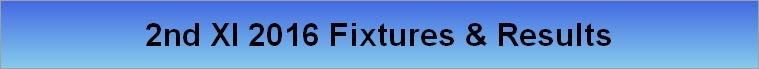 2nd XI 2016 Fixtures & Results